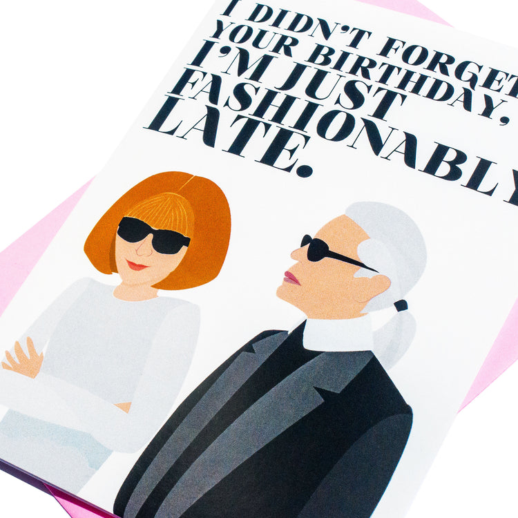 Fashionably Late Belated Birthday Card