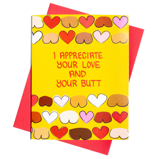 I Appreciate your Love and Your Butt Love Card