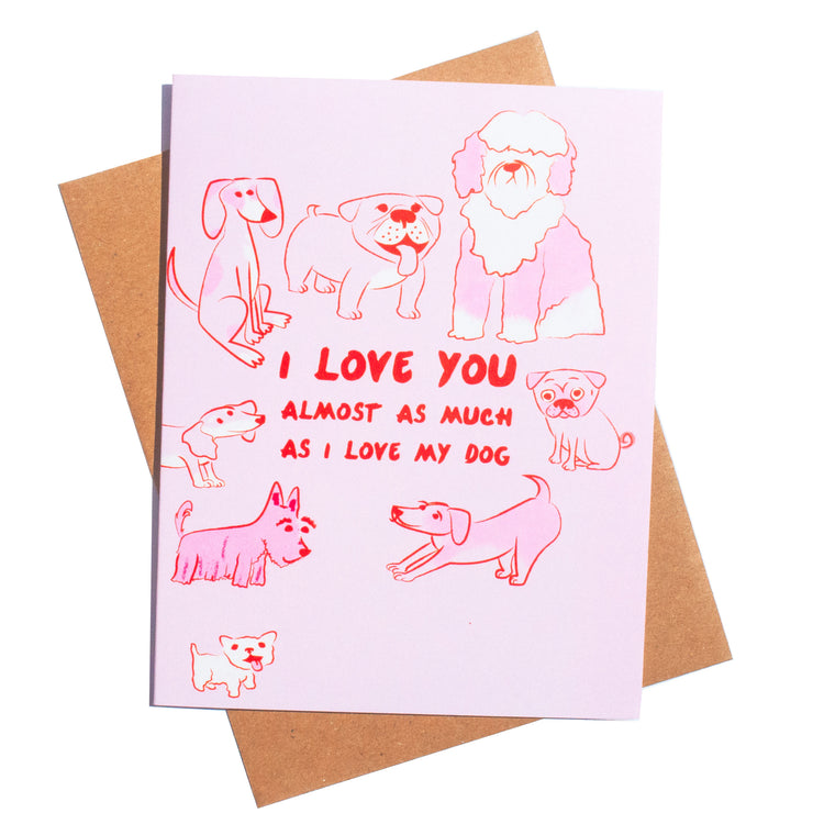 I Love You Almost As Much As My Dog Love Card