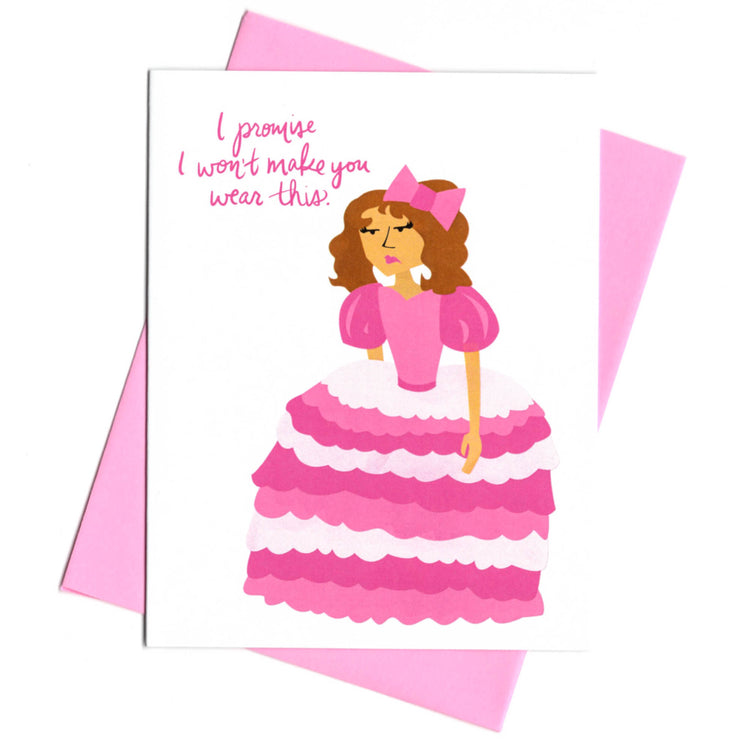 I Promise I Won't Make You Wear This Maid of Honor Proposal Card