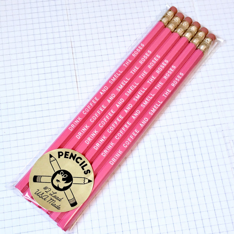 DRINK COFFEE AND SMELL THE ROSES Pencil Set