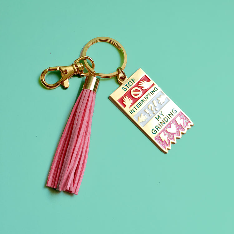 Stop Interrupting my Grinding  Glitter Enamel Keychain in Pink