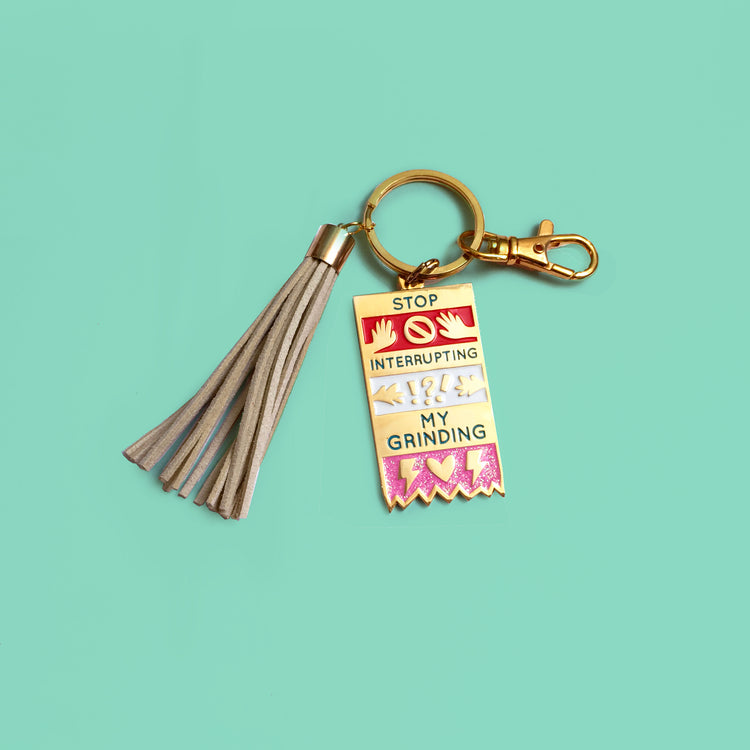Stop Interrupting my Grinding  Glitter Enamel Keychain in Pink