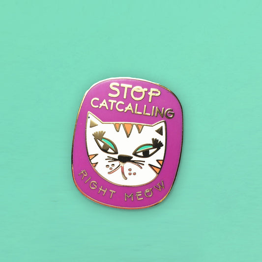 Stop Catcalling Enamel Pin in Purple