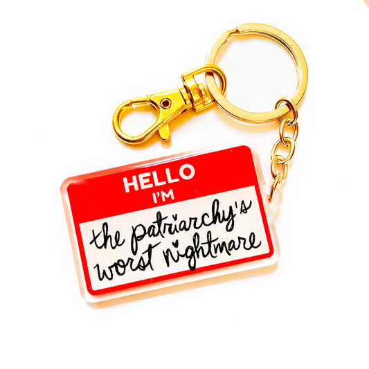 The Patriarchy's Worst Nightmare Acrylic Keychain