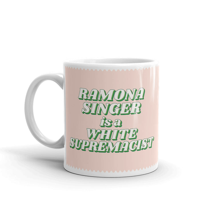 Ramona is a White Supremacist Mug