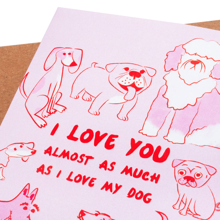 I Love You Almost As Much As My Dog Love Card