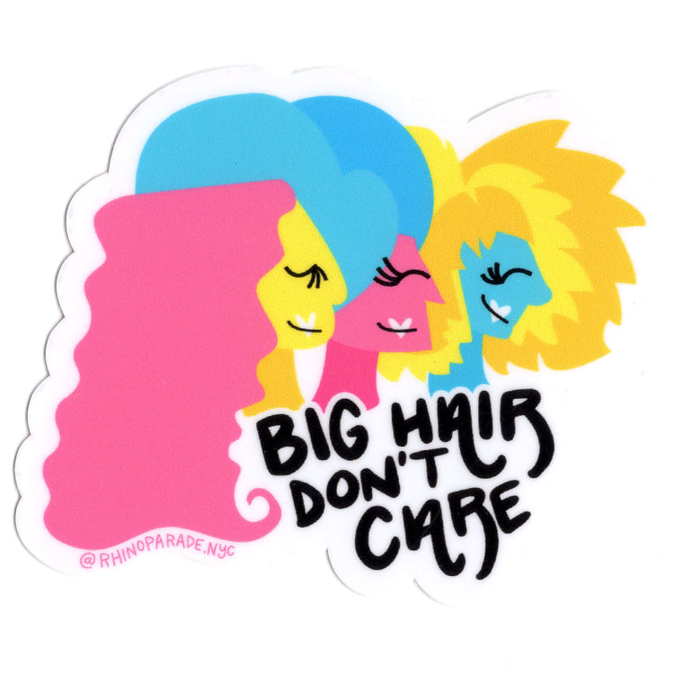 Big Hair Don't Care Sticker