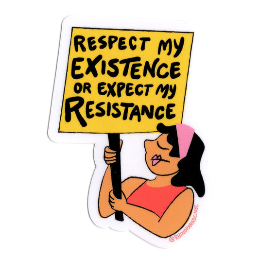 Respect My Existence Sticker