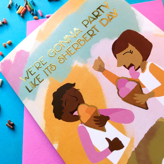 Party like its Sherbert Day Birthday Card
