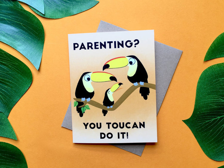 You Toucan Do It New Parent Card