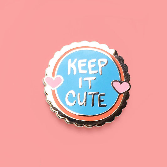 Keep It Cute Hard Enamel Pin