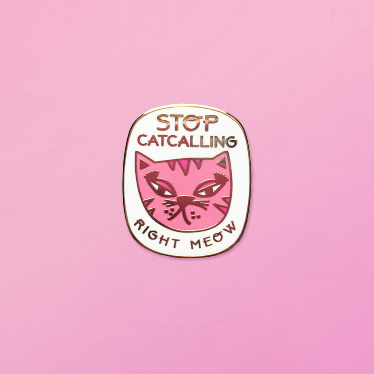 Stop Catcalling Enamel Pin in Pink