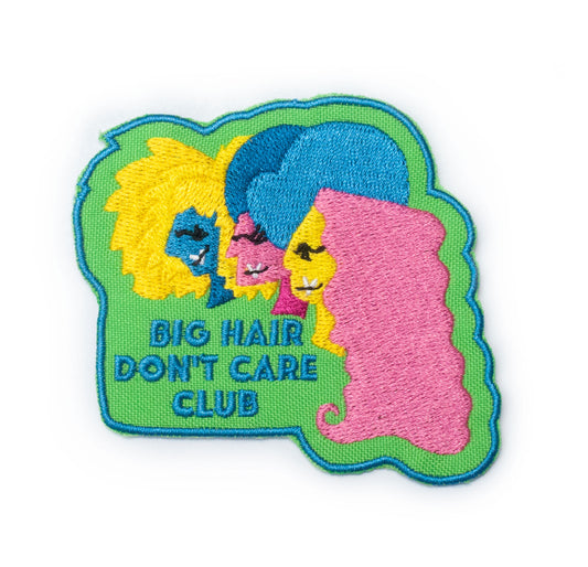 Big Hair, Don't Care Club Patch