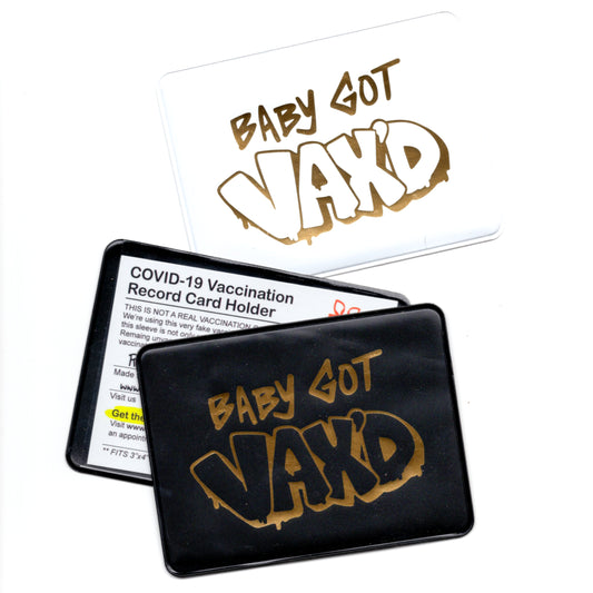 white and black vaccine card sleeve with gold foil design saying "Baby Got Vax'd"